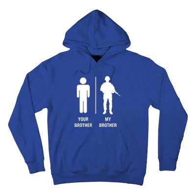 Your Brother My Brother Funny Soldier Military Hoodie