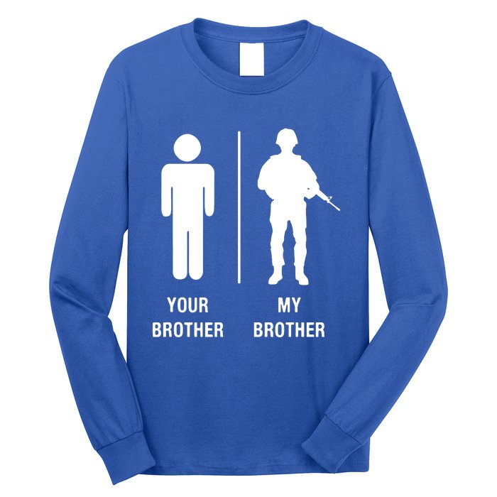 Your Brother My Brother Funny Soldier Military Long Sleeve Shirt