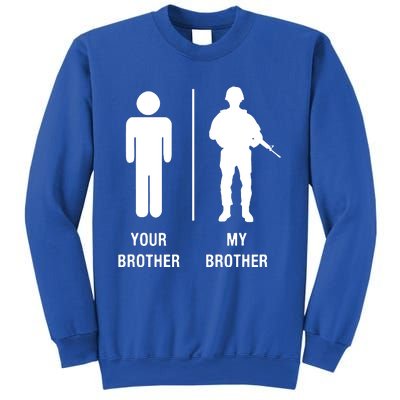 Your Brother My Brother Funny Soldier Military Sweatshirt