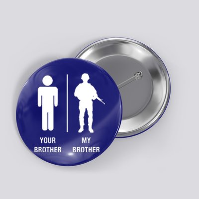 Your Brother My Brother Funny Soldier Military Button