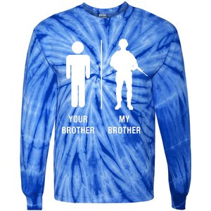 Your Brother My Brother Funny Soldier Military Tie-Dye Long Sleeve Shirt