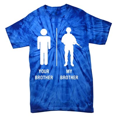 Your Brother My Brother Funny Soldier Military Tie-Dye T-Shirt