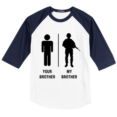 Your Brother My Brother Funny Soldier Military Baseball Sleeve Shirt