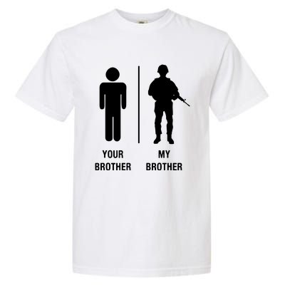 Your Brother My Brother Funny Soldier Military Garment-Dyed Heavyweight T-Shirt