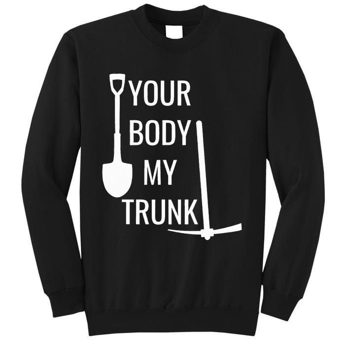 Your Body My Trunk Sweatshirt