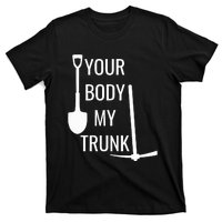 Your Body My Trunk T-Shirt