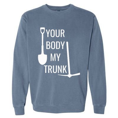 Your Body My Trunk Garment-Dyed Sweatshirt