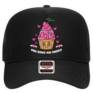 You Bake Me Crazy Cherry Cupcale Valentine Food Gift For Valentine Day High Crown Mesh Back Trucker Hat