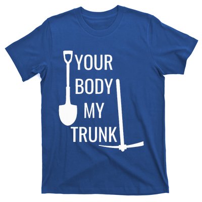 Your Body My Trunk T-Shirt