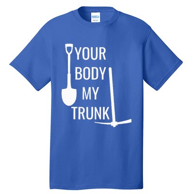 Your Body My Trunk Tall T-Shirt