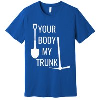 Your Body My Trunk Premium T-Shirt