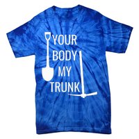 Your Body My Trunk Tie-Dye T-Shirt