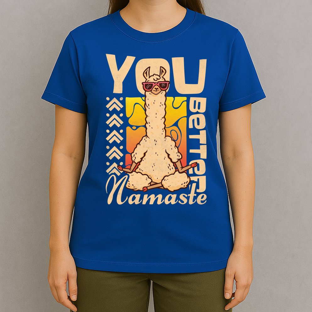 You Better Namaste Yoga Alpaca Lama Cute Gift T-Shirt