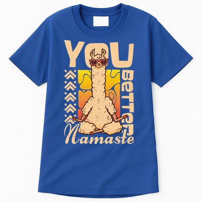 You Better Namaste Yoga Alpaca Lama Cute Gift Tall T-Shirt