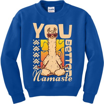 You Better Namaste Yoga Alpaca Lama Cute Gift Kids Sweatshirt