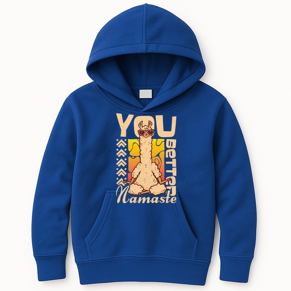 You Better Namaste Yoga Alpaca Lama Cute Gift Kids Hoodie