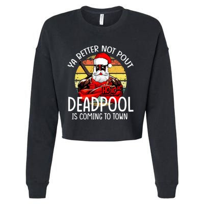 Ya Better Not Pout Is Coming To Town Christmas Cropped Pullover Crew