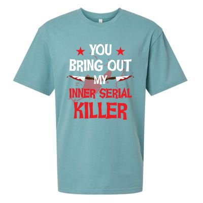 You Bring Out My Inner Serial Killer Cool Gift Sueded Cloud Jersey T-Shirt