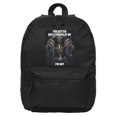 You Better Quit Staring At Me Im Shy Skeleton 16 in Basic Backpack