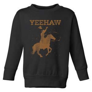 Yeehaw Bull Riding Texas Funny Western Cowboy Gift Cowboy Toddler Sweatshirt