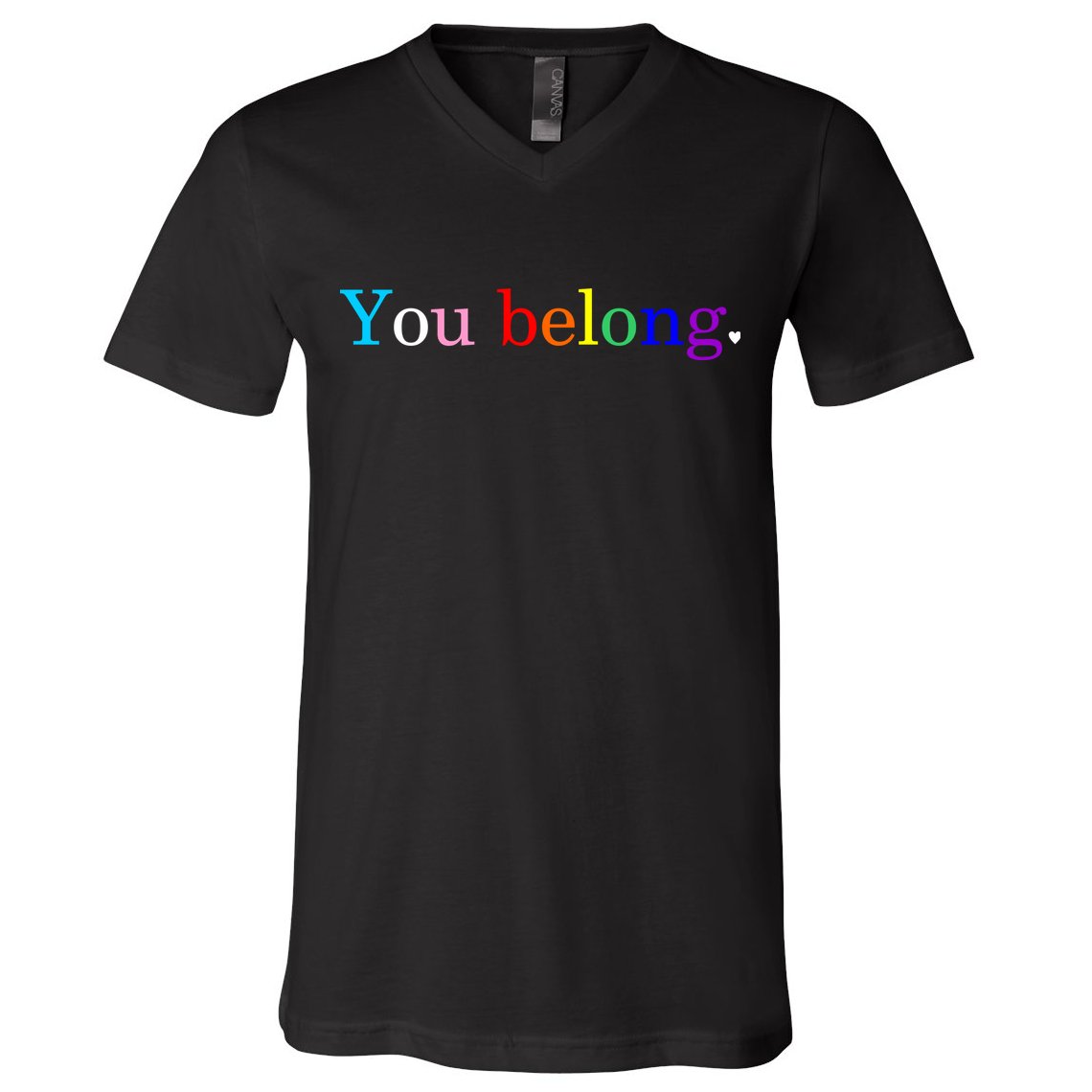 You Belong Rainbow Support Respect LGBT Gay Pride LGBTQ V-Neck T-Shirt