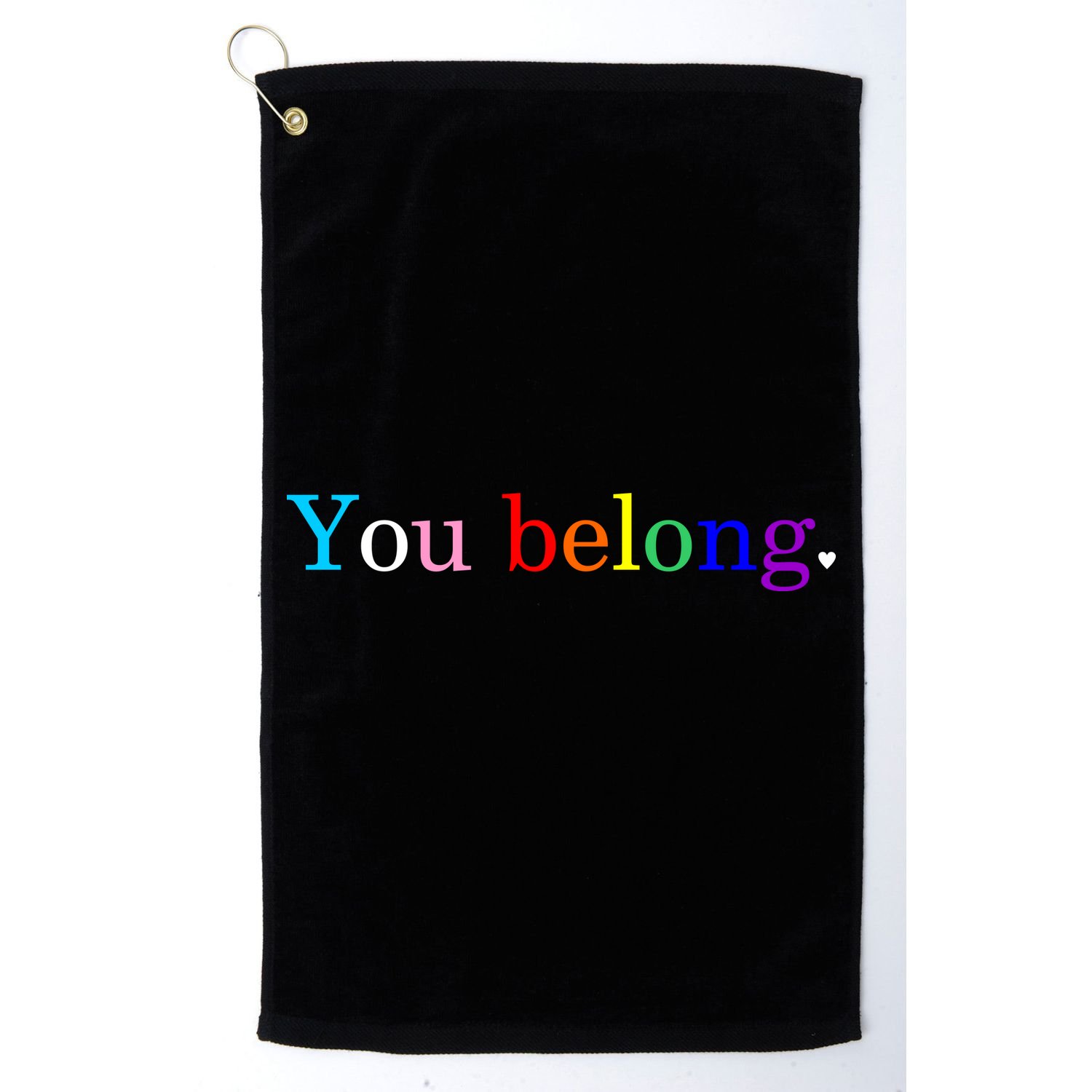 You Belong Rainbow Support Respect LGBT Gay Pride LGBTQ Golf Towel
