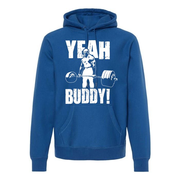 Yeah Buddy Ronnie Coleman Gym Motivational Premium Hoodie