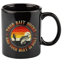 Your Bait Sucks And Your Boat Is Ugly Fishing 11oz C Handle Ceramic Mug