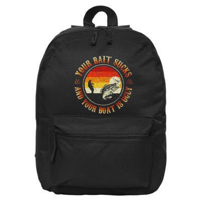 Your Bait Sucks And Your Boat Is Ugly Fishing 16 in Basic Backpack