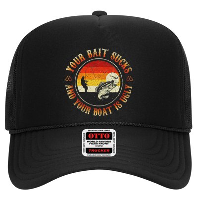 Your Bait Sucks And Your Boat Is Ugly Fishing Trucker Hat