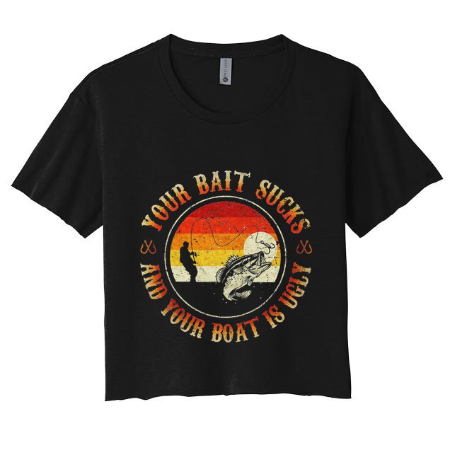 Your Bait Sucks And Your Boat Is Ugly Fishing Crop Top