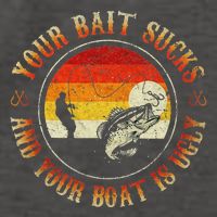 Your Bait Sucks And Your Boat Is Ugly Fishing Vector Backpack