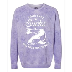 Your Bait Sucks And Your Boat Is Ugly Cool Gift Colorblast Crewneck Sweatshirt