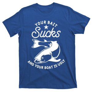 Your Bait Sucks And Your Boat Is Ugly Cool Gift T-Shirt