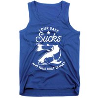 Your Bait Sucks And Your Boat Is Ugly Cool Gift Tank Top