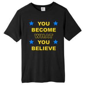 You Become What You Believe Tall Fusion ChromaSoft Performance T-Shirt