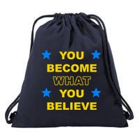 You Become What You Believe Drawstring Bag