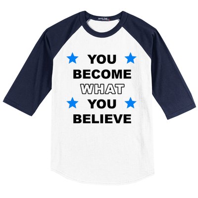 You Become What You Believe Baseball Sleeve Shirt