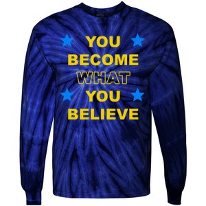 You Become What You Believe Tie-Dye Long Sleeve Shirt