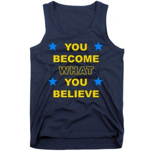 You Become What You Believe Tank Top