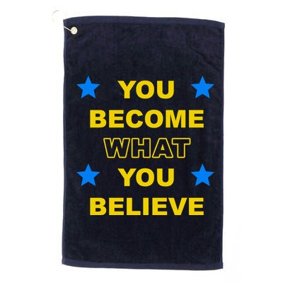 You Become What You Believe Golf Towel