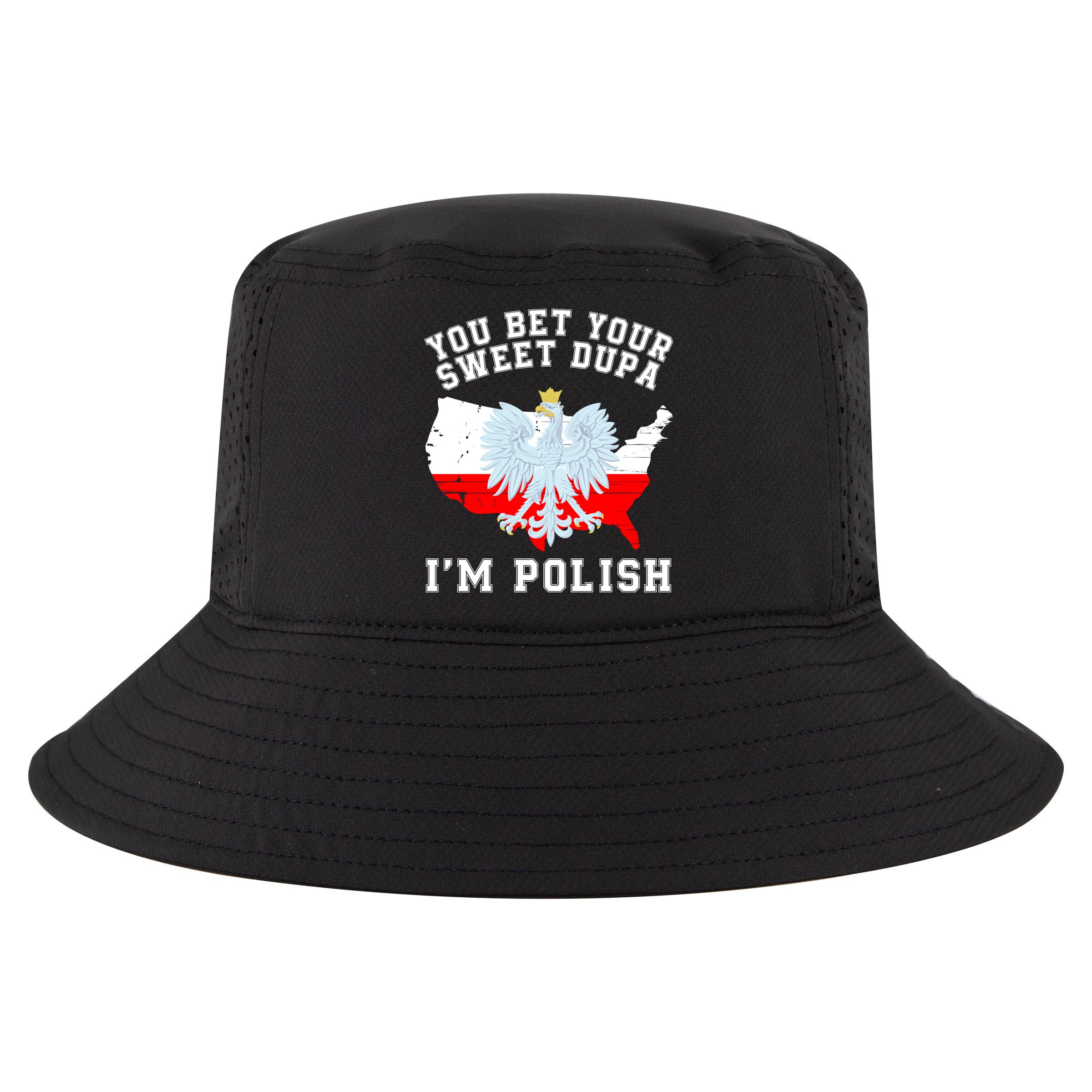You Bet Your Sweet Dupa IM Polish Polska Polish Tradition Funny Polish Saying Cool Comfort Performance Bucket Hat