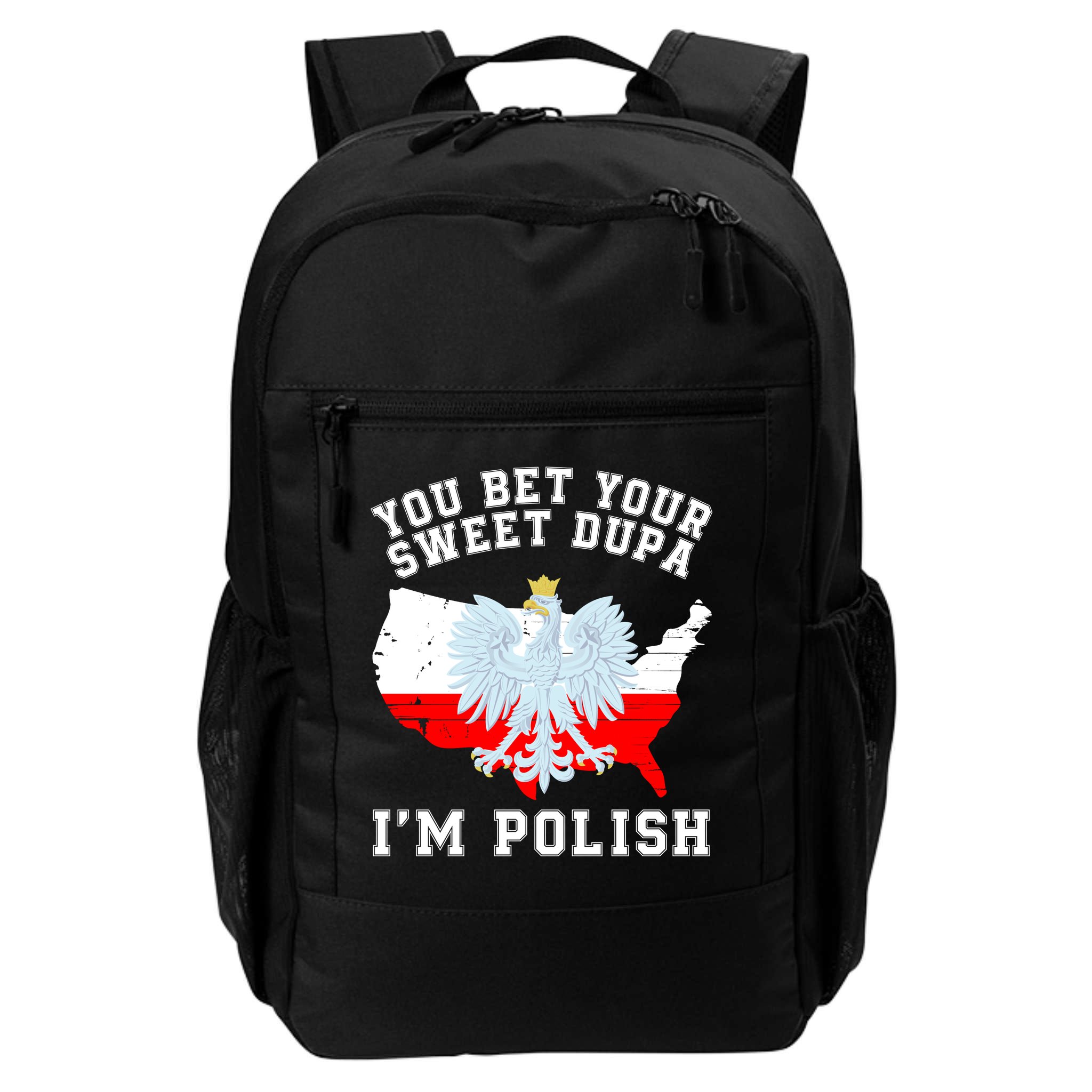 You Bet Your Sweet Dupa IM Polish Polska Polish Tradition Funny Polish Saying Backpack