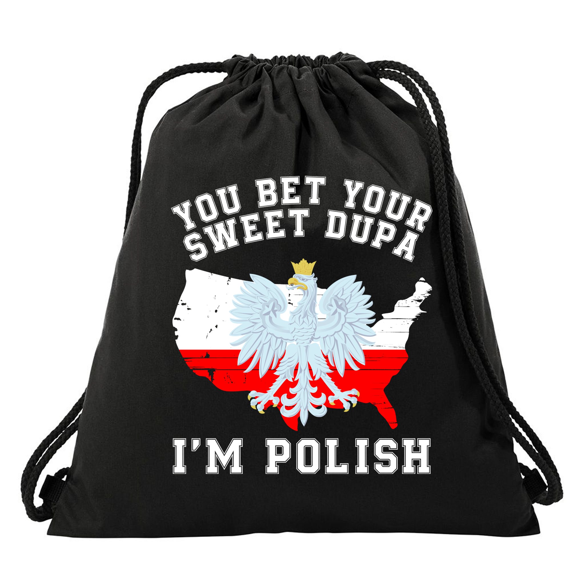 You Bet Your Sweet Dupa IM Polish Polska Polish Tradition Funny Polish Saying Drawstring Bag