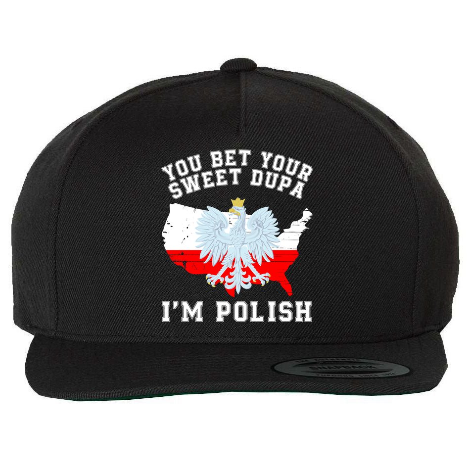 You Bet Your Sweet Dupa IM Polish Polska Polish Tradition Funny Polish Saying Wool Snapback Cap