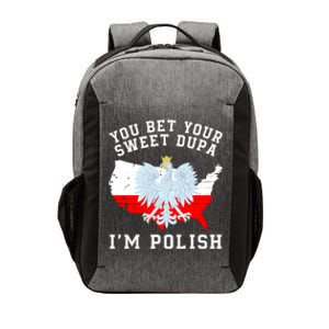 You Bet Your Sweet Dupa IM Polish Polska Polish Tradition Funny Polish Saying Vector Backpack