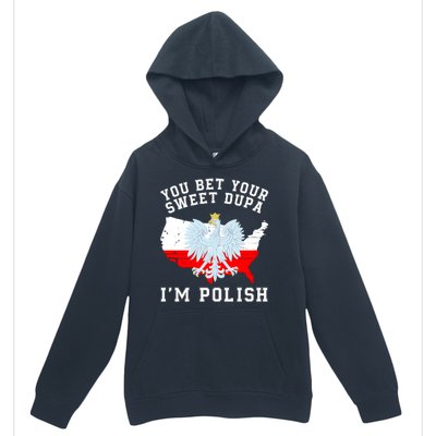 You Bet Your Sweet Dupa IM Polish Polska Polish Tradition Funny Polish Saying Urban Pullover Hoodie