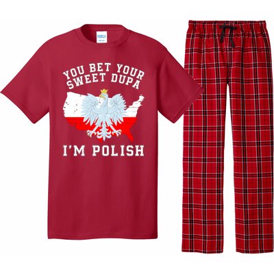 You Bet Your Sweet Dupa IM Polish Polska Polish Tradition Funny Polish Saying Pajama Set