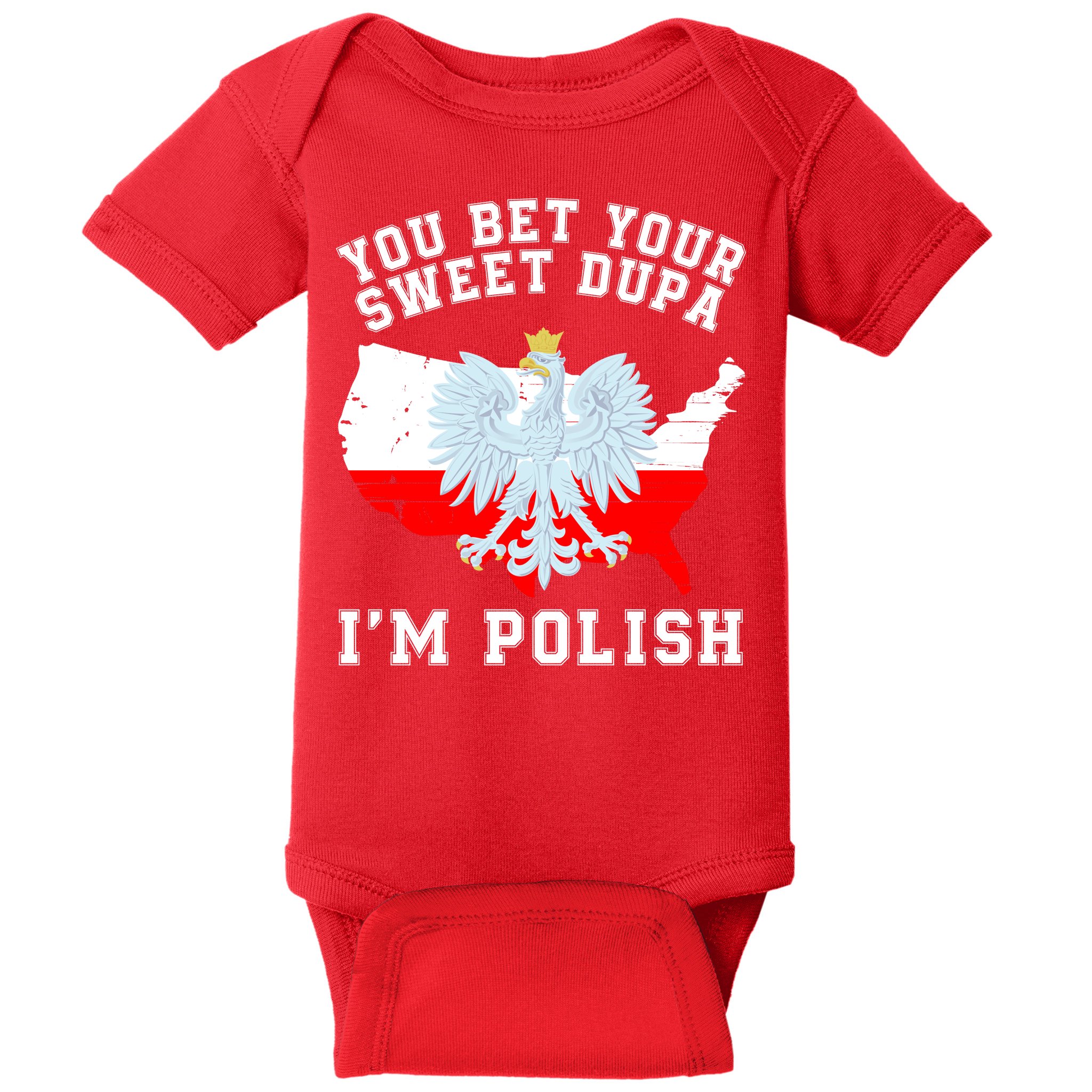 You Bet Your Sweet Dupa IM Polish Polska Polish Tradition Funny Polish Saying Baby Bodysuit