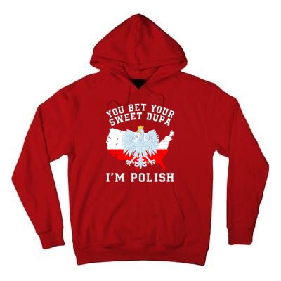 You Bet Your Sweet Dupa IM Polish Polska Polish Tradition Funny Polish Saying Tall Hoodie